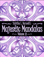 Majestic Mandalas Volume 2: 57 Beautiful Unique Hand Drawn Mandalas to Color