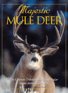 Majestic Mule Deer: The Ultimate Tribute to the Most Popular Game Animal of the West