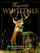 Majestic Whitetails: The Ultimate Tribute to North America's Most Popular Game Animal