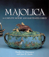 Majolica: A Complete History and Illustrated Survey