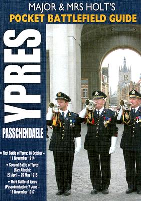 Major and Mrs Holt's Pocket Battlefield Guide to Ypres and Passchendaele - Holt, Tonie, and Holt, Valmai