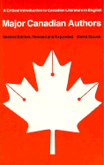 Major Canadian Authors: A Critical Introduction to Canadian Literature in English (Second Edition, Revised and Expanded) - Stouck, David