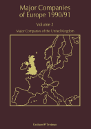 Major Companies of Europe 1990/91: Volume 2 Major Companies of the United Kingdom - Whiteside, R. M., and Wilson, A., and Blackburn, S.