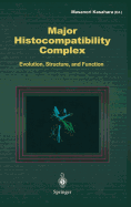 Major Histocompatibility Complex: Evolution, Structure, and Function