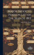 Major Index to Pension List of the War of 1812: 3
