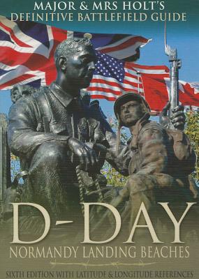 Major & Mrs Holt's Battlefield  Guide to D-Day Normandy Landing Beaches - Holt, Mrs.