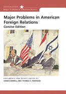 Major Problems in American Foreign Relations: Documents and Essays, Concise Edition