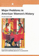 Major Problems in American Women's History: Documents and Essays - Norton, Mary Beth, and Alexander, Ruth M, and Paterson, Thomas
