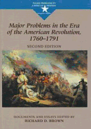 Major Problems in the Era of the American Revolution, 1760-1791: Documents and Essays