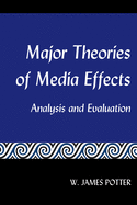 Major Theories of Media Effects: Analysis and Evaluation