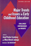 Major Trends and Issues in Early Childhood Education: Challenges, Controversies, and Insights - Isenberg, Joan (Editor), and Jalongo, Mary Renck (Editor), and Williams, Leslie R (Editor)