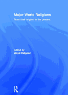 Major World Religions: From Their Origins to the Present