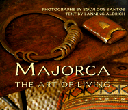 Majorca: The Art of Living - Aldrich, Lanning, and Santos, Solvi Dos (Photographer)