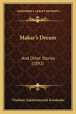 Makar's Dream: And Other Stories (1892) - Korolenko, Vladimir Galaktionovich