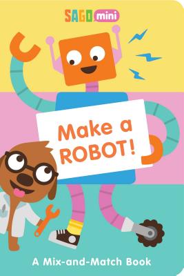 Make a Robot!: A Mix-And-Match Book - Mini, Sago