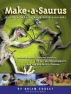 Make-A-Saurus: My Life with Raptors and Other Dinosaurs