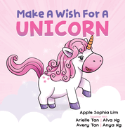 Make a Wish for a Unicorn: Unleash Your Imagination and Join the Unicorn in the Story! Giggle-Filled Adventures with Farting Unicorns and Pizza-Eating Fun! (Ages 3-7)