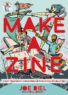 Make a Zine!: Start Your Own Underground Publishing Revolution (4th Edition)