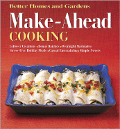 Make-Ahead Cooking - Better Homes and Gardens Books (Editor), and Better Homes and Gardens (Editor), and Meredith Books (Creator)
