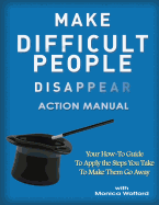 Make Difficult People Disappear Action Manual Workbook