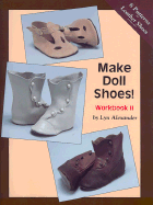 Make Doll Shoes!: Workbook - Alexander, Lyn