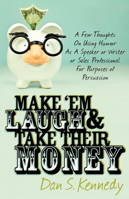 Make 'em Laugh & Take Their Money - Kennedy, Dan S