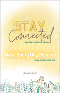 Make Every Day Blessed: Living the Liturgical Year
