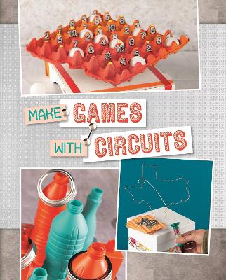 Make Games with Circuits - Harbo, Chris, and Schuette, Sarah