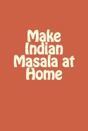 Make Indian Masala at Home