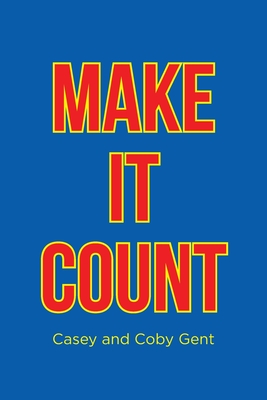 Make it Count - Casey, and Gent, Coby