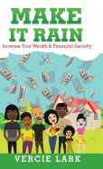 Make It Rain: Increase Your Wealth & Financial Security