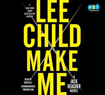 Make Me: A Jack Reacher Novel - Child, Lee, New, and Hill, Dick (Read by)