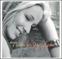 Make Me a Song - Kiley Dean
