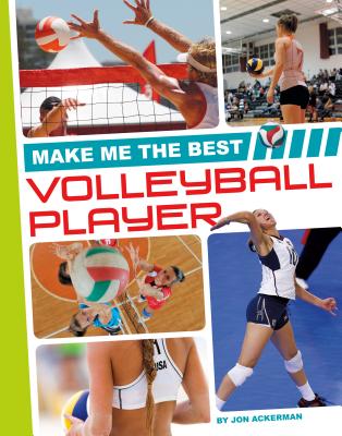 Make Me the Best Volleyball Player - Ackerman, Jon