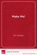 Make Me!: Understanding and Engaging Student Resistance in School
