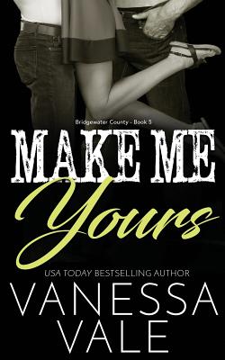 Make Me Yours - Vale, Vanessa