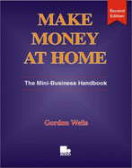 Make Money at Home: The Mini-Business Handbook