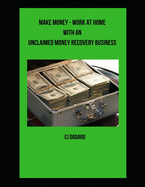 Make Money - Work at Home with an Unclaimed Money Recovery Business