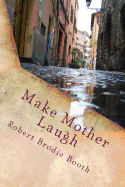 Make Mother Laugh: A Comic Story of Love and Friendship