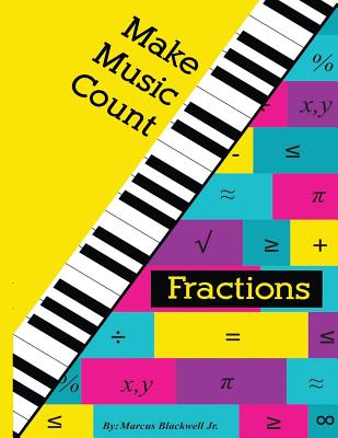 Make Music Count Fractions Edition - Blackwell, Marcus, Jr.