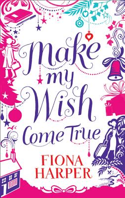 Make My Wish Come True - Harper, Fiona