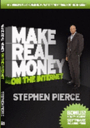 Make Real Money on the Internet - Stephen Pierce