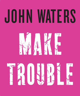 Make Trouble - Waters, John