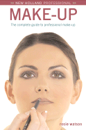 Make-up: The Complete Guide to Professional Make-up