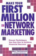 Make Your First Million in Network Marketing - Christensen, Mary