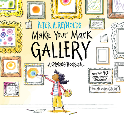 Make Your Mark Gallery: A Coloring Book-Ish - 