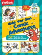 Make Your Own Comic Adventures: 65+ Activities for Creating Your Own Comics!