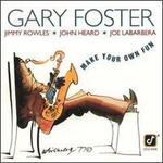 Make Your Own Fun - Gary Foster