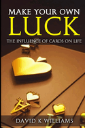 Make your own Luck: The Influence of Cards on Life