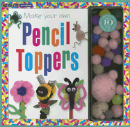 Make Your Own Pencil Toppers